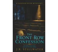 The Front Row Confession: A Cozy Mystery Featuring a Hypnotist Amateur Sleuth - Set in Coastal Georgia - Book One of the Jasper Dune Mystery Series