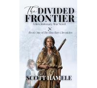 The Frontier Divided: A Revolutionary War Novel: 1