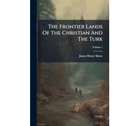 The Frontier Lands Of The Christian And The Turk