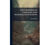The Frontiers of Language and Nationality in Europe