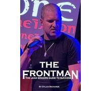 The Frontman: The lead singers guide to success