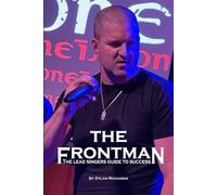The Frontman: The lead singers guide to success
