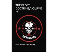 THE FROST DOCTRINE/VOLUME IV: Operational Art in an Age of Disruption