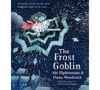 The Frost Goblin: A magical Christmas gift for children aged 3+