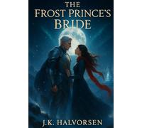 The Frost Prince’s Bride: A Winter Solstice Fantasy Romance: 1
