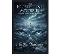 The Frostbound Mysteries: Mythical Beings of January's Chill