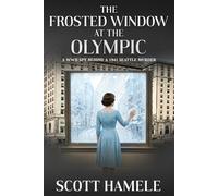 The Frosted Window at The Olympic: A WWII Spy Behind a 1941 Seattle Murder
