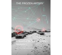 THE FROZEN ARTERY: A Novel of Military Logistics Analytics