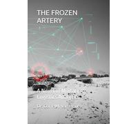 THE FROZEN ARTERY: A Novel of Military Logistics Analytics