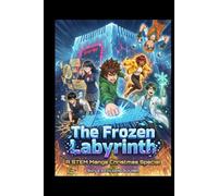 The Frozen Labyrinth - A STEM Manga Christmas Special