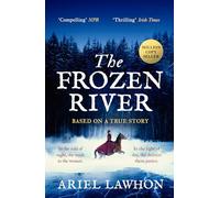 The Frozen River : The EXTRAORDINARY New York Times Bestseller Based on a Real Life Heroine