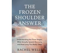 The Frozen Shoulder Answer: The Frozen Shoulder Answer Title: The Frozen Shoulder Answer