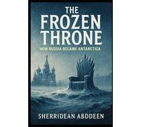 The Frozen Throne and Eunice Serpenta: How Russia Became Antarctica