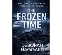 The Frozen Time: What The Ice Preserves, Time Cannot forgive