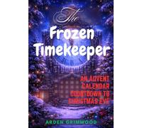 The frozen Timekeeper: An Advent calendar countdown to Christmas eve