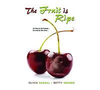 The Fruit Is Ripe by Unknown()