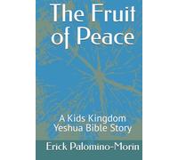 The Fruit of Peace: A Kids Kingdom Yeshua Bible Story