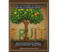 The Fruit of the Spirit: An Interactive Growth Journal & Coloring Book: A Christian book about the Word, transformative spiritual experience, and ... verses | Gift for vacations, Holidays and re