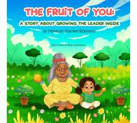 The Fruit of You: A Story About Growing the Leader Inside