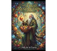The Fruit Revolution: The Divine Diet