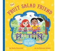 The Fruit Salad Friend: Recipe for a True Friend