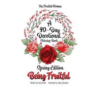 The Fruitful Women: A 90-Day Devotional Coloring Book: Spring Edition