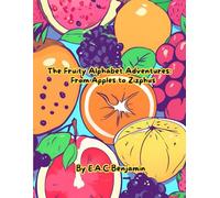 The Fruity Alphabet Adventures: From Apples to Zizphus