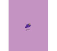 The Fruity Collection Lined Notebook: Grapes Edition: Great for School, Work, and Journaling
