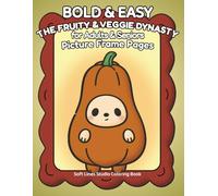 The Fruity & Veggie Dynasty - Extra Bold Lines Coloring Book for Adults & Seniors: 51 Easy Designs with Very Large Print, Single-Sided Pages