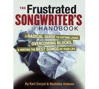 The Frustrated Songwriter's Handbook: A Radical Guide to Cutting Loose - D...