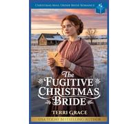 The Fugitive Christmas Bride: Christmas Mail Order Bride Romance