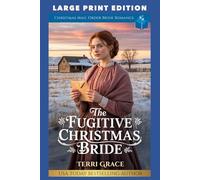 The Fugitive Christmas Bride: LARGE PRINT EDITION
