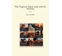 The Fugitive Slave Law and Its Victims