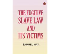 The Fugitive Slave Law and Its Victims