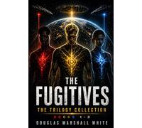 THE FUGITIVE - The Trilogy Collection: The Hidden Earth Trilogy