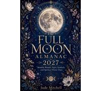 The Full Moon Almanac 2027