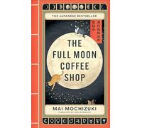 The full moon coffee shop: Mai Mochizuki: 1