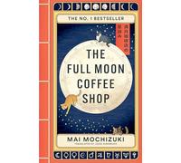 The Full Moon Coffee Shop: The bestselling Japanese healing classic: 1
