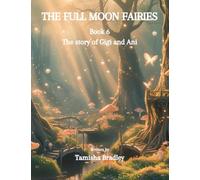 The Full Moon Fairies: Book 6 The story of Gigi and Ani
