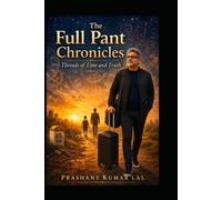 The Full Pant Chronicles: Threads of Time and Truth