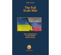 The Full Scale War: Years of Resistance and the Battle for the Future