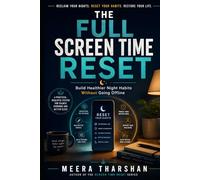 The Full Screen Time Reset: Build Healthier Night Habits Without Going Offline