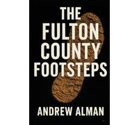 The Fulton County Footsteps: Book 3 of The Campfire Murders