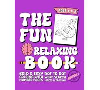 The Fun Brain Relaxing Activity Book for Kids Ages 6-8: Word Search, Mazes, Dot to Dot, Color by Number & ABC Letter Tracing (Edition 1)