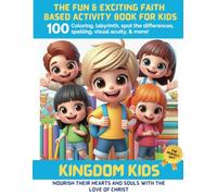 THE FUN & EXCITING FAITH BASED ACTIVITY BOOK FOR KIDS: 100 Coloring, labyrinth, spot the differences, spelling, visual acuity, & more! KINGDOM KIDS