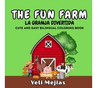 THE FUN FARM: CUTE AND EASY BILINGUAL COLORING BOOK