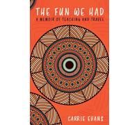 The Fun We Had: A memoir of teaching and travel