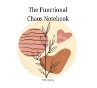 The Functional Chaos Notebook: For the brilliantly scattered and semi-organized