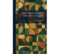 The Fundamental Skills of Algebra