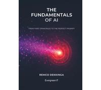 The Fundamentals of AI: From First Principles to the Perfect Prompt